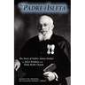 The Padre of Isleta: The Story of Father Anton Docher