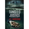 Tangled Justice: Prosecutor Kasey Landon Investigates Murder and Corruption Among California's Powerful Elite