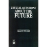 Crucial Questions about the Future