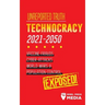 Unreported Truth: Technocracy 2021-2050: Vaccine Frauds, Cyber Attacks, World Wars & Population Control; Exposed!
