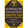 Kundalini Awakening, Empath and Psychic Abilities - 2 Books in 1: Your Sacred Journey to Heal Your Life and Enhance Intuition. 22 Guided Meditations f