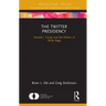 The Twitter Presidency: Donald J. Trump and the Politics of White Rage