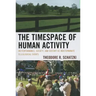 The Timespace of Human Activity: On Performance, Society, and History as Indeterminate Teleological Events