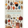 The Book of Seeds: A Life-Size Guide to Six Hundred Species from Around the World