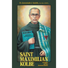 St. Maximilian Kolbe: Knight of the Immaculata