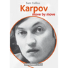 Karpov: Move by Move
