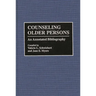 Counseling Older Persons: An Annotated Bibliography