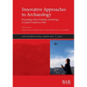 Innovative Approaches to Archaeology: Proceedings of the Graduate Archaeology at Oxford Conference 2020