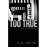 Too True: Essays on Photography