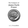 The Sculpture of James Earle Fraser