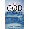 The God Principle: A story of amazing connections between natural and spiritual realms