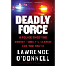 Deadly Force: A Police Shooting and My Family's Search for the Truth