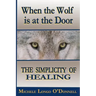 When the Wolf is at the Door: The Simplicity of Healing