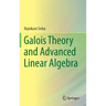 Galois Theory and Advanced Linear Algebra
