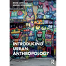 Introducing Urban Anthropology