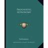 Prognostic Astronomy