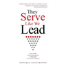 They Serve Like We Lead: How to take care of your people, so they take care of your customers