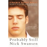 Probably Still Nick Swansen