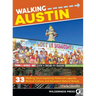 Walking Austin: 33 Walking Tours Exploring Historical Legacies, Musical Culture, and Abundant Natural Beauty