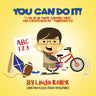 You Can Do It!: "I can do all things through Christ who strengthens me." Philippians 4:13