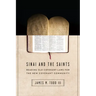 Sinai and the Saints: Reading Old Covenant Laws for the New Covenant Community