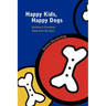 Happy Kids, Happy Dogs