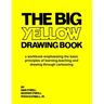 The Big Yellow Drawing Book: A workbook emphasizing the basic principles of learning, teaching and drawing through cartooning.