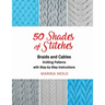 50 Shades of Stitches - Vol 3: Braids & Cables