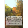 The Everlasting Righteousness: Introduction and Annotations by Carroll F. Burcham