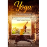 Yoga for Beginners: The Philosophy of Yoga Sutras of Patanjali and the Secret of Sleep Meditation and Deep Ralaxation with Yoga Nidra. Inc