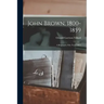 John Brown, 1800-1859: A Biography Fifty Years After