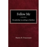 Follow Me: Discipleship According to Matthew