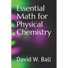 Essential Math for Physical Chemistry