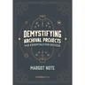 Demystifying Archival Projects: Five Essentials for Success