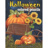 Halloween colored pencils: A Collection of Coloring Pages with Cute Spooky Scary Things Such as Jack-o-Lanterns, Ghosts, Witches, Princess, Haunt