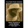 Sara Teasdale - Love Songs: 'And when I think of you, I am at rest''