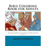 Bible Coloring Book for Adults: Christian Verse in a Spiritual Story of Faith and Inspirational Religious Based Pictures