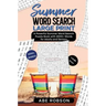 Summer Word Search Large Print: A Powerful Word Search Summer Puzzle Book with 2000+ words for Adults and Seniors (The Ultimate Word Search Puzzle Boo