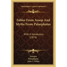 Fables From Aesop And Myths From Palaephatus: With A Vocabulary (1876)