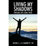 Living My Shadows: Dreams Do Come True
