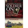 Soldier On: the Personal Experiences of a Tank Crewman in the 16th/5th Lancers During the Second World War