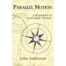 Parallel Motion: A Biography of Nevil Shute Norway