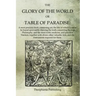 The Glory of the World, or Table of Paradise