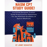NASM CPT Study Guide! Certified Personal Trainer Exam Prep Practice Questions for the National Academy of Sports Medicine