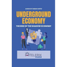 Underground Economy The Rise Of The Shadow Economy