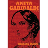 ANITA GARIBALDI, a biography