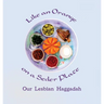 Like an Orange on a Seder Plate: Our Lesbian Haggadah