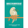 Conflict-The Unexpected Gift: Making the Most of Disputes in Life and Work