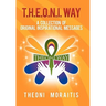 T.H.E.O.N.I. Way: A Collection of Original Inspirational Quotes