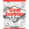 Gym Scooter Fun & Games